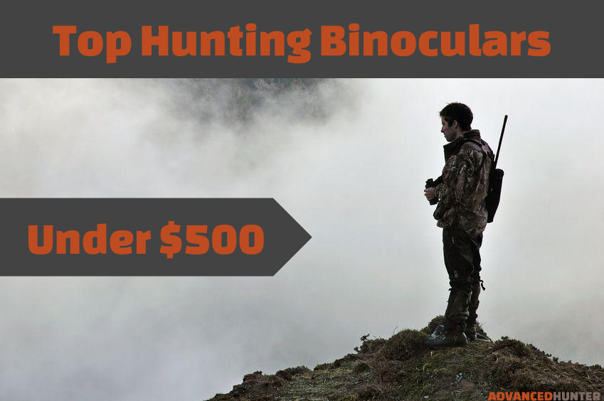 Best Hunting Binoculars Under 500 » Advanced Hunter